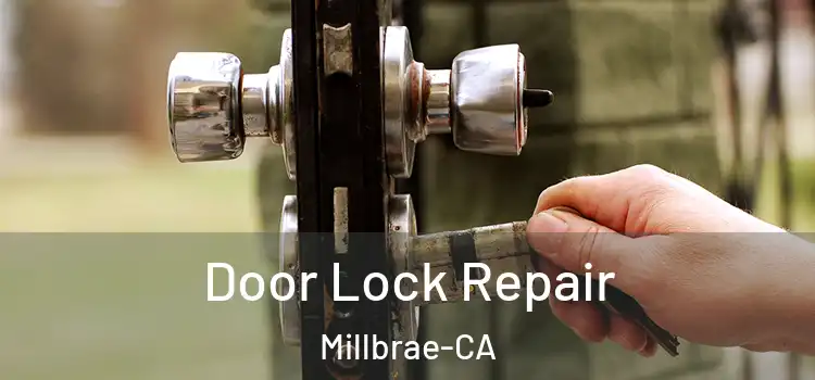  Door Lock Repair Millbrae-CA