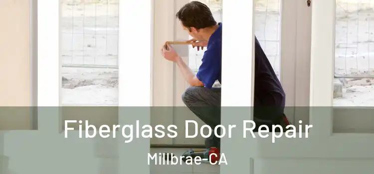  Fiberglass Door Repair Millbrae-CA
