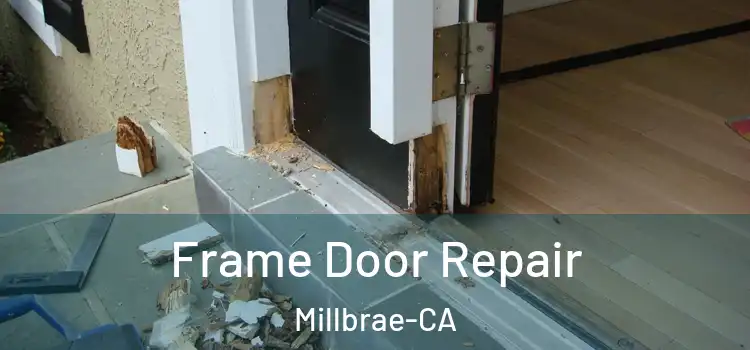 Frame Door Repair Millbrae-CA